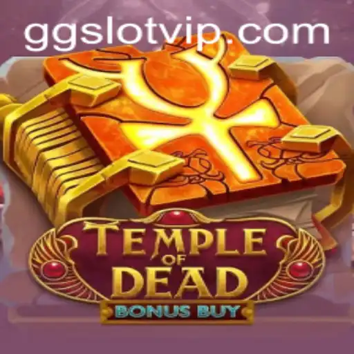 Discover the Thrills of TempleofDeadBonusBuy with GGSLOT
